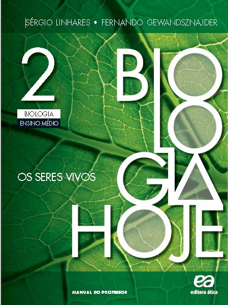 LIVRO: BIOLOGIA HOJE - SÉRGIO LINHARES / SÉRGIO FERNANDO GEWANDSZNAJDER ...