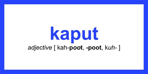 Word of the Day - kaput | Dictionary.com