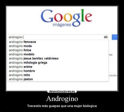 Imágenes y Carteles de ANDROGINO | Desmotivaciones