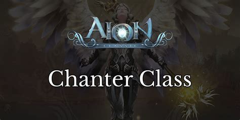 Aion Classic Chanter Class - EIP Gaming