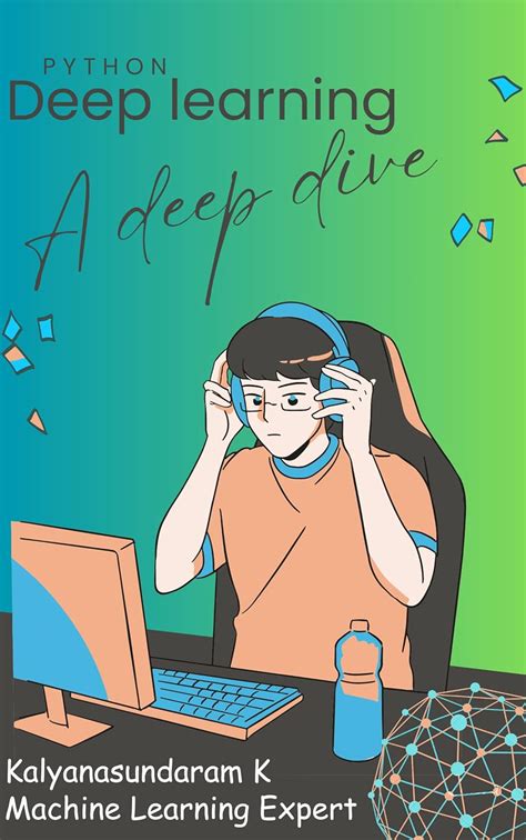 python deep learning  deep dive   kalyanasundaram amazon