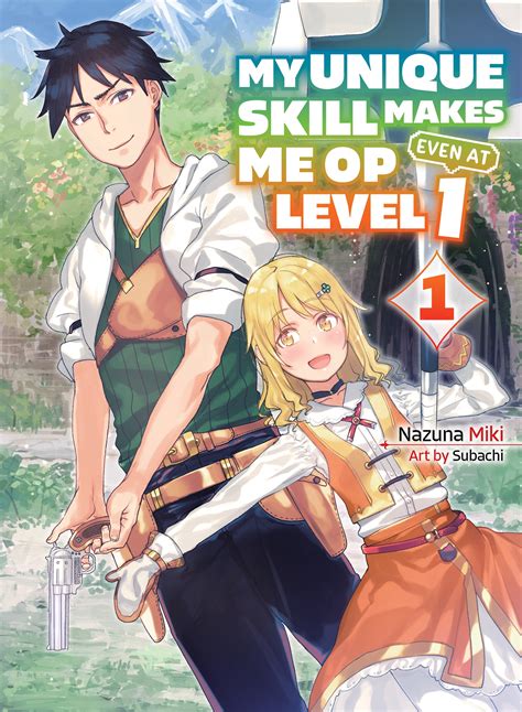 My Unique Skill Makes Me OP Even at Level 1 vol 1 (light novel) by