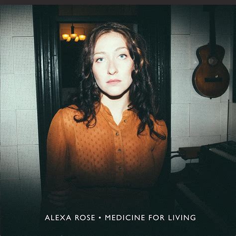 Alexa Rose - Medicine For Living - Amazon.com Music