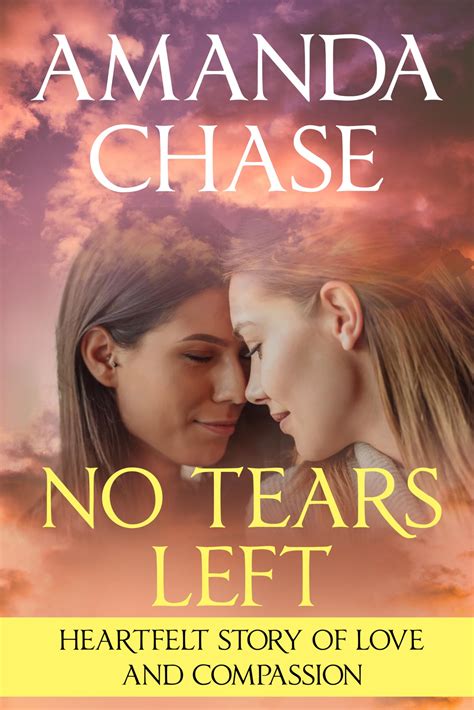 No Tears Left: Heartfelt story of love and compassion by Amanda Chase