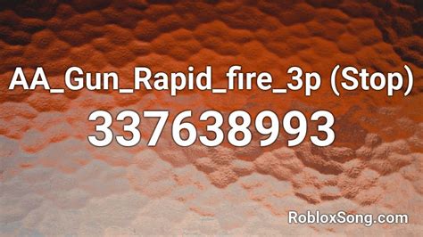 AA_Gun_Rapid_fire_3p (Stop) Roblox ID - Roblox music codes