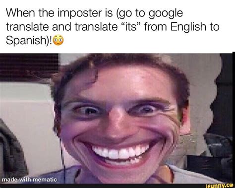 When the imposter is (go to google translate and translate "its" from ...