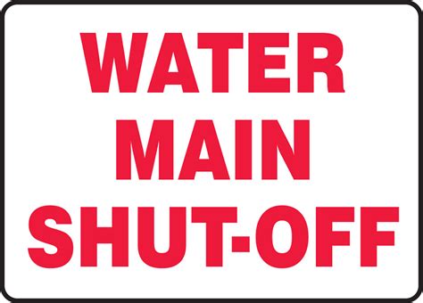 Safety Sign-Water Main Shut-Off, 10 x 14", Each