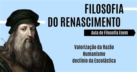 Renascimento Filosofia - Filosofia do Renascimento: características do Humanismo e pensadores