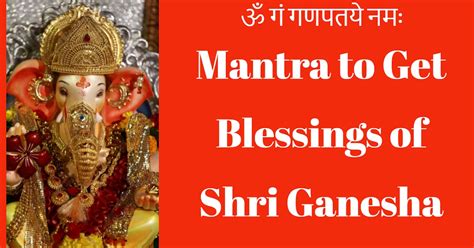 Mantra to Get Blessings of Shri Ganesha