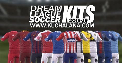 Dream League Soccer Kits 2018/2019 - Kuchalana