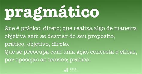 O Que Ser Pragmatico - Pragmático - Dicio, Dicionário Online de Português