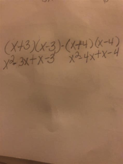 X 3 X 4 X 3 X 4 - (X+3)(x-3)-(x+4)(x-4) x2 3x+X-3 x ²4x+X-4 | Chegg.com