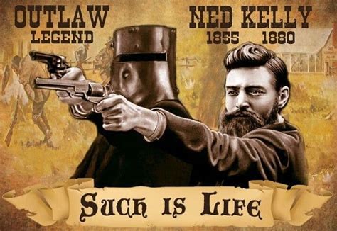 ned kelly outlaw legend   life ned kelly quotes ned kelly
