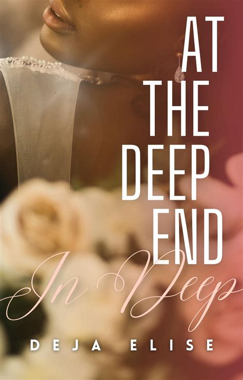 At the Deep End: In Deep, Book 3 by Deja Elise | Goodreads