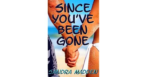 Since You've Been Gone by Sandra Madden