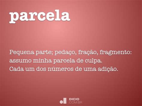 O Que Significa Parcela - Parcela - Dicio, Dicionário Online de Português