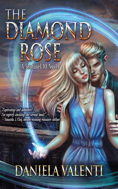 The Diamond Rose: A Sentinel 10 novel by Daniela Valenti | Goodreads