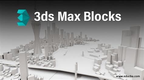 3ds Max Blocks | Introduction | Steps to Use Blocks in 3ds Max