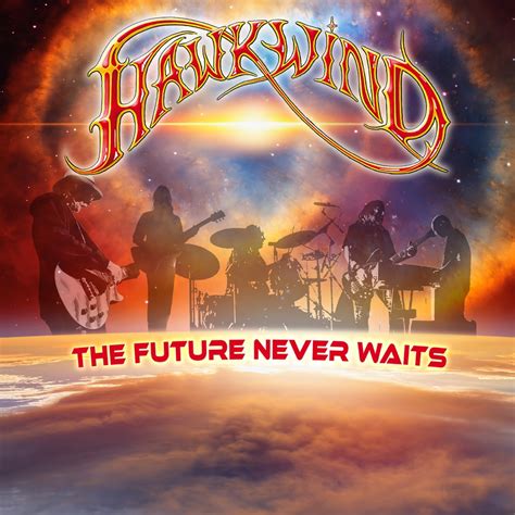 Hawkwind - The Future Never Waits - Reviews - Album of The Year