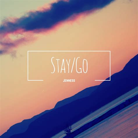 jenness staygo lyrics genius lyrics