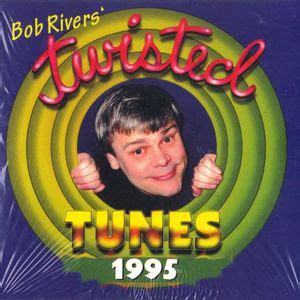 Bob Rivers - Twisted Tunes 1995 Lyrics and Tracklist | Genius