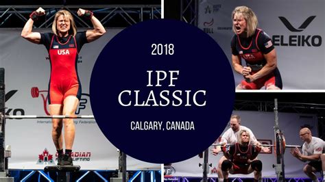 2018 IPF Classic Powerlifting Championships - YouTube