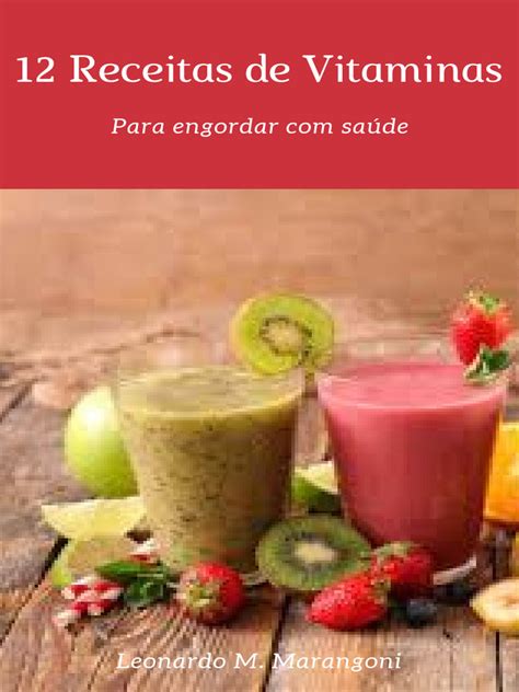 Vitamina Para Engordar Adolescente - 12 Vitaminas para Engordar Com Saúde | PDF | Banana | Vitamina