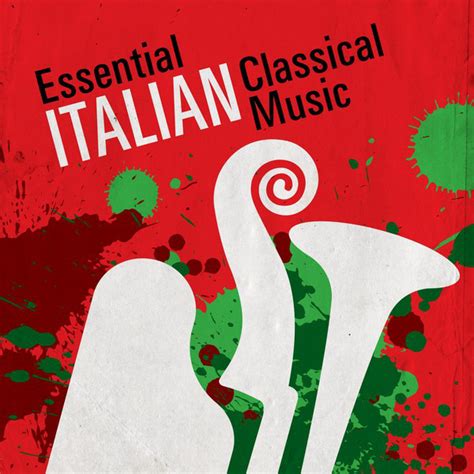 Essential Italian Classical Music - Compilation by Various Artists ...