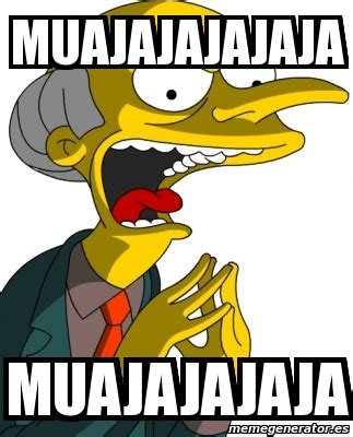 Meme Personalizado - Muajajajajaja Muajajajaja - 3293112