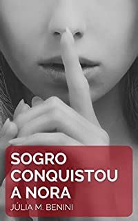 Sogro Fudendo A Nora - Sogro Conquistou a Nora: Um Conto Erótico com Homem Mais Velho - eBook ...