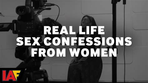 Real Life Sex Confessions From Women - YouTube