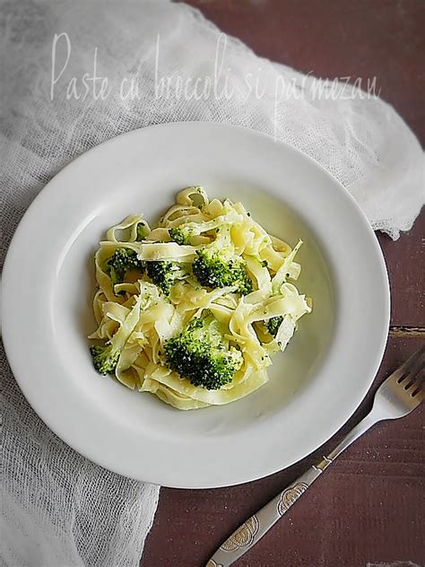 Paste cu broccoli si parmezan - Dulciuri fel de fel