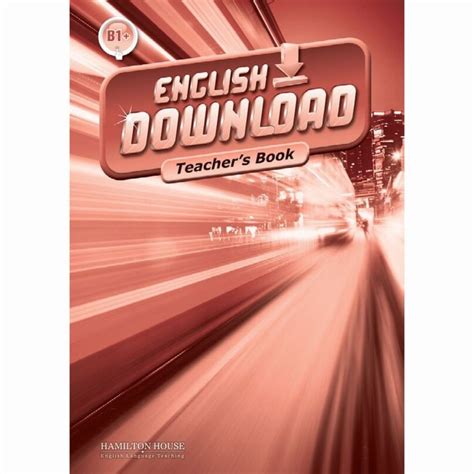 ENGLISH DOWNLOAD B1+ -TEACHER'S BOOK - Kel Ediciones