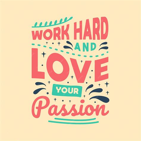 Premium Vector | Work hard and love your passion lettering quotes