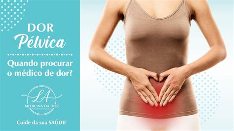 Onde É A Dor Pelvica - Dor Pélvica e Tratamento Médico - Fortaleza | Dra. Lia Mota