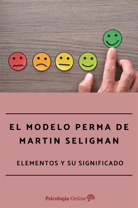 Modelo PERMA - Contribución de Martin Seligman al mundo de la