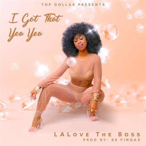 LALovetheboss - I Got That Yea Yea The Hype Magazine: Unveiling the