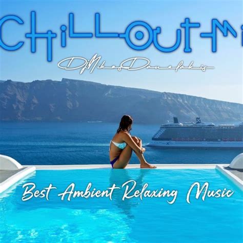 Stream Chill Out Music Mix * Lounge Relaxing Ambient Vocal - 2020 # Dj ...