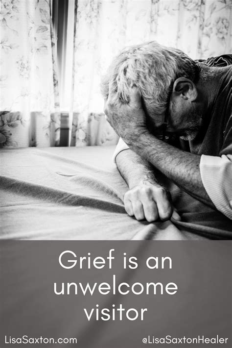 Grief is an unwelcome visitor