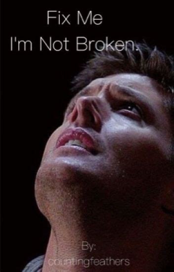 Fix Me I'm Not Broken. - Slaughterhouse - Wattpad