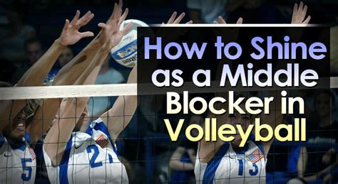 How to Shine as a Middle Blocker in Volleyball – Volleyball Expert