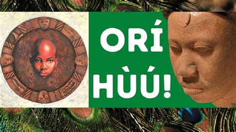 Yorùbá Spirituality: Calling the Orí in Yorùbá Language | Orí Hùú ...