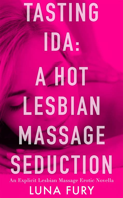 Tasting Ida: A Hot Lesbian Massage Seduction: An Explicit Lesbian