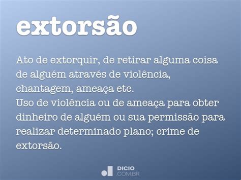 O Que Significa Extorsão - Extorsão - Dicio, Dicionário Online de Português