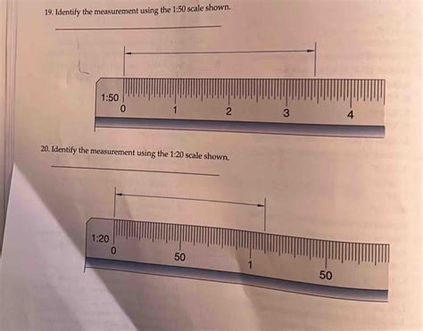 Identify the measurement using the 1:50 scale shown. _ 20. Identify the ...
