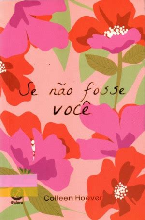 Se Nao Fosse Voce Epub - Se não fosse você - Colleen Hoover
