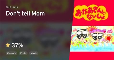 Okaa-san ni Naisho (Don't tell Mom) · AniList