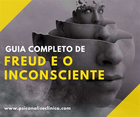 Freud e o inconsciente: guia completo - Psicanálise Clínica