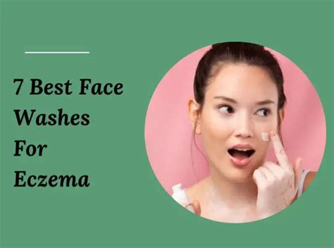 7 Best Face Washes For Eczema In 2023