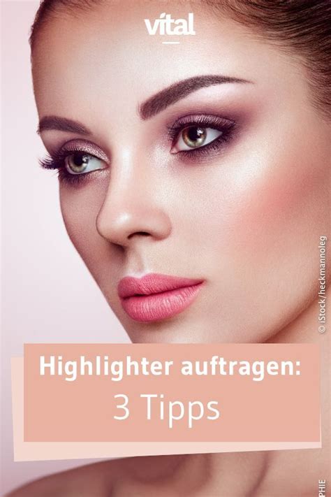 Highlighter auftragen: 4 Tipps für einen tollen Teint